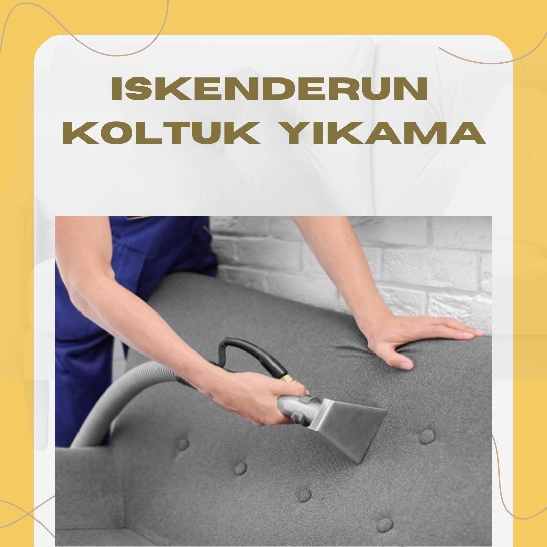 İskenderun Koltuk Yıkama